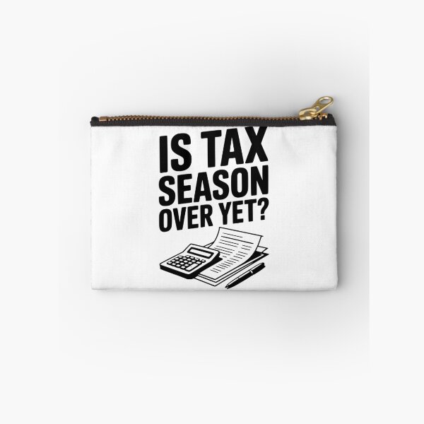 Item preview, Is Tax Season Over Yet? designed and sold by Frank Ring.