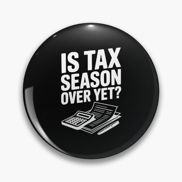 Item preview, Is Tax Season Over Yet? designed and sold by Frank Ring.