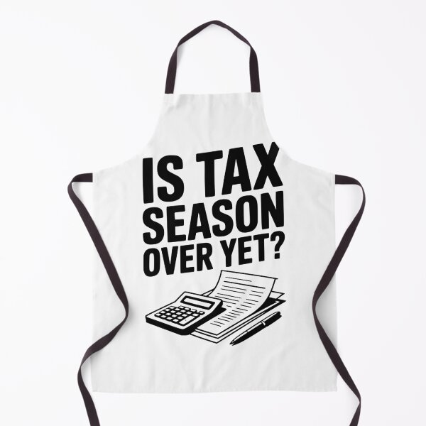 Item preview, Is Tax Season Over Yet? designed and sold by Frank Ring.