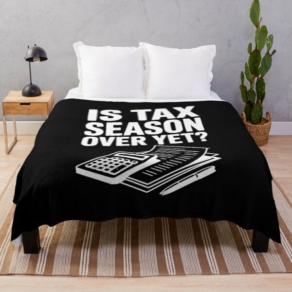 Item preview, Is Tax Season Over Yet? designed and sold by Frank Ring.