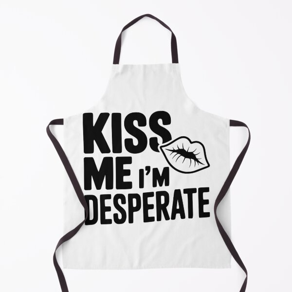 Item preview, Kiss Me I'm Desperate designed and sold by Frank Ring.