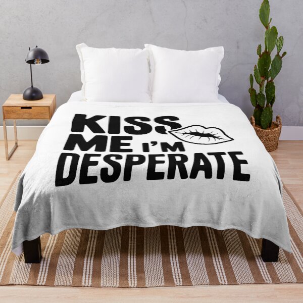 Item preview, Kiss Me I'm Desperate designed and sold by Frank Ring.