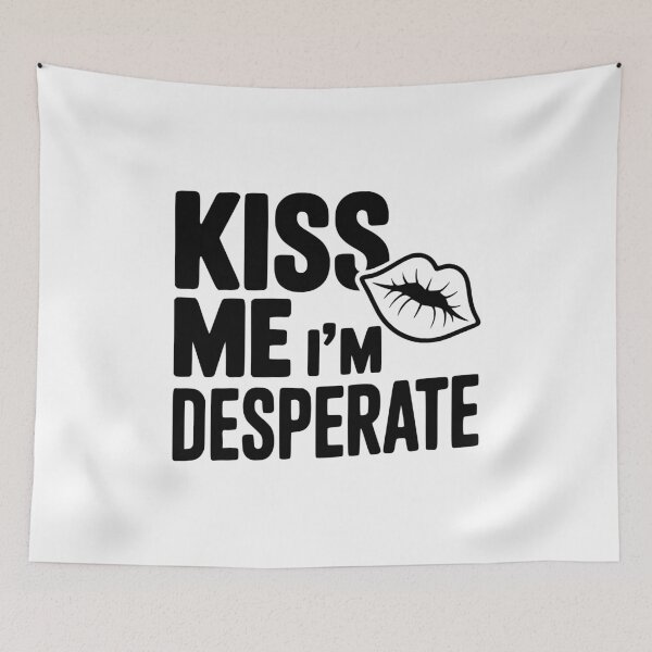 Item preview, Kiss Me I'm Desperate designed and sold by Frank Ring.