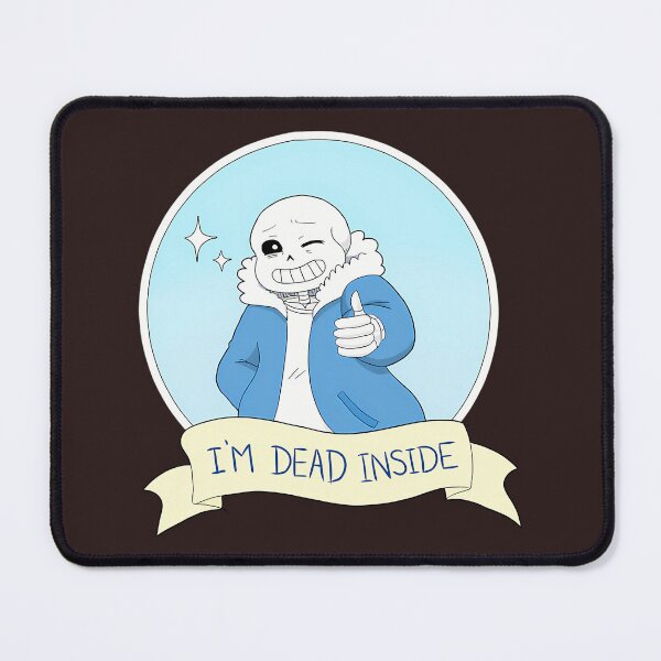 Item preview, Undertale - Sans I_M Dead Inside designed and sold by bolakaretstudio.
