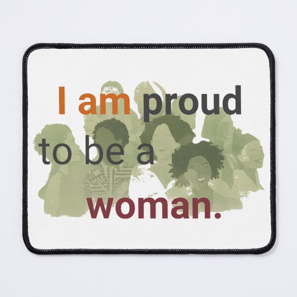 Item preview, I am PROUD to be a woman designed and sold by MiPMaP07.