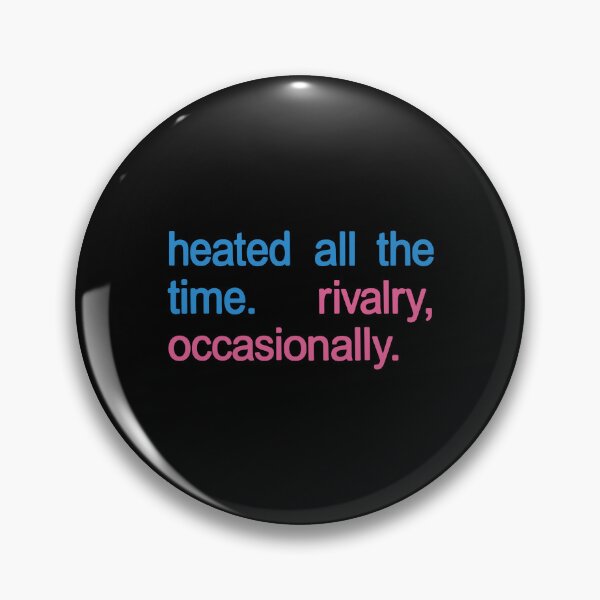 Item preview, Heated All The Time. Rivalry, Occasionally designed and sold by analognova.