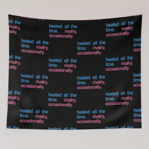 Item preview, Heated All The Time. Rivalry, Occasionally designed and sold by analognova.
