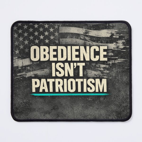 Item preview, OBEDIENCE ISN'T PATRIOTISM designed and sold by citizenscorned.