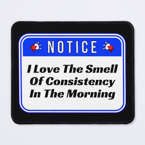 Item preview, NOTICE:  I Love The Smell Of Consistency In The Morning - funny warning signs designed and sold by DesignsFromTW-S.