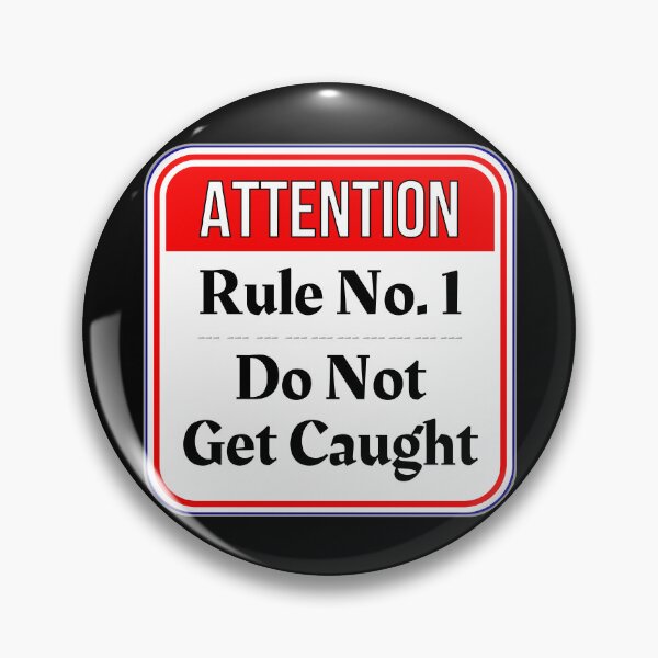 Item preview, ATTENTION:  Rule No. 1 - Do Not Get Caught - funny warning signs designed and sold by DesignsFromTW-S.
