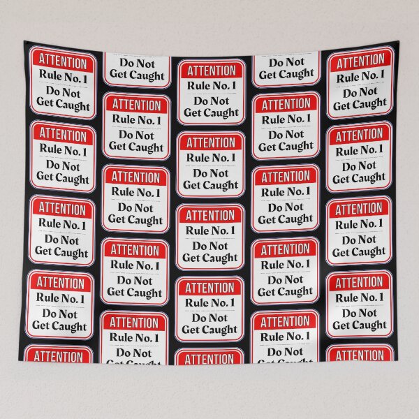 Item preview, ATTENTION:  Rule No. 1 - Do Not Get Caught - funny warning signs designed and sold by DesignsFromTW-S.