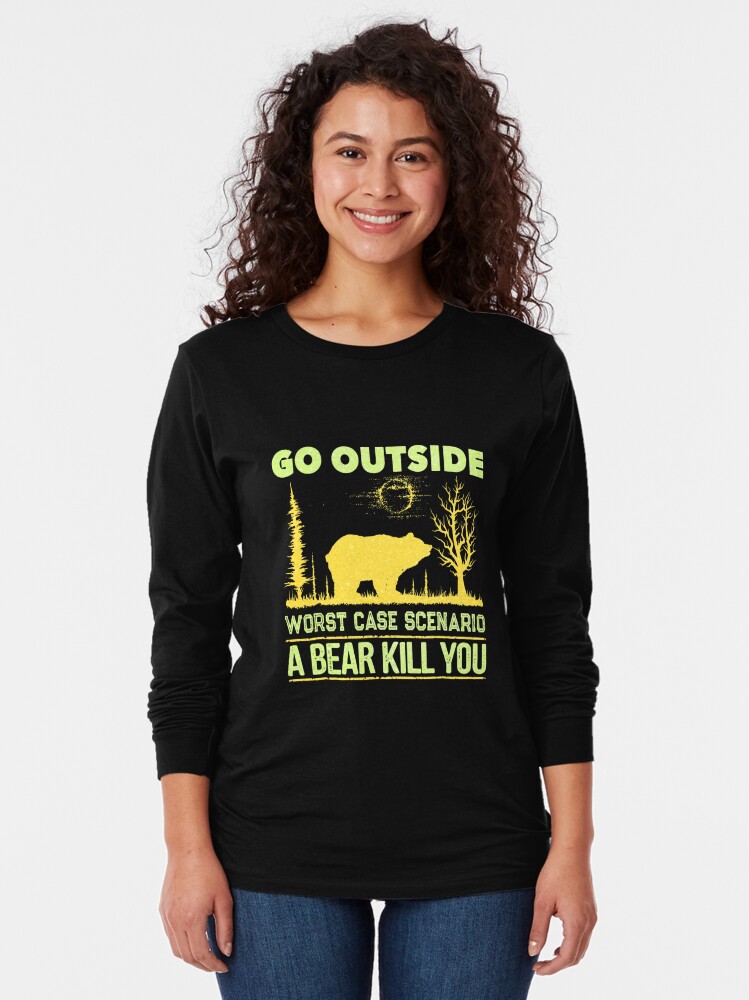 go outside worst case scenario t shirt