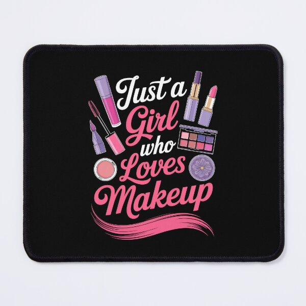 Item preview, just a girl who loves makeup designed and sold by jkrphoto.