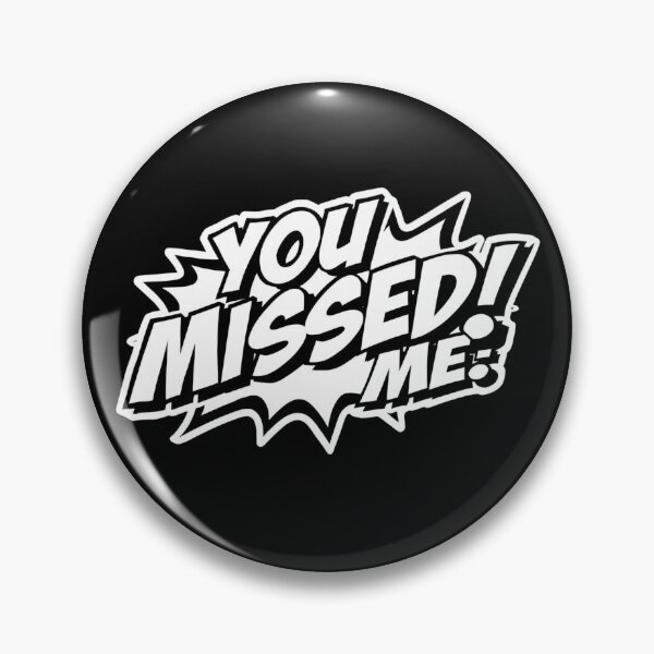 Item preview, You Missed Me! designed and sold by ELdante.