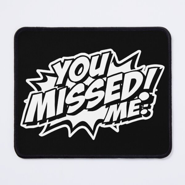 Item preview, You Missed Me! designed and sold by ELdante.