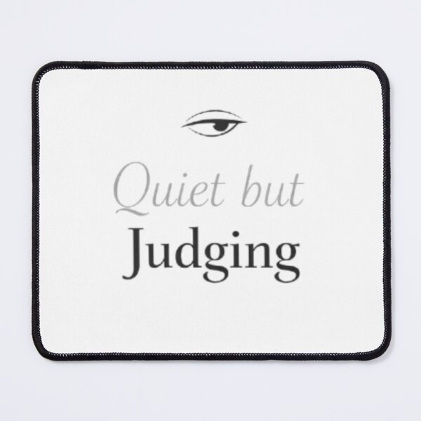 Item preview, Quiet But Judging – Minimal Sarcastic Aesthetic Quote Design designed and sold by Sanika arts .