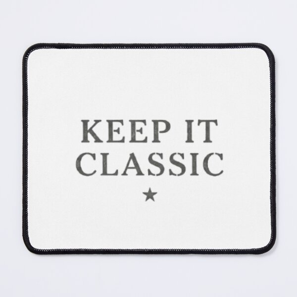 Item preview, Keep It Classic  designed and sold by Shivam Arora.