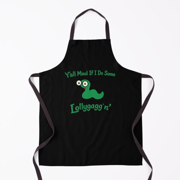 Item preview, Y'all Mind If I Do Some Lollygaggin',Funny Sarcastic designed and sold by CloudyPress.