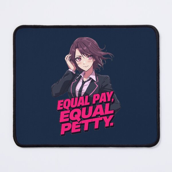 Item preview, Equal Pay Equal Petty Funny Anime Office Girl Sarcastic Humor designed and sold by ConfuseLab Alt.