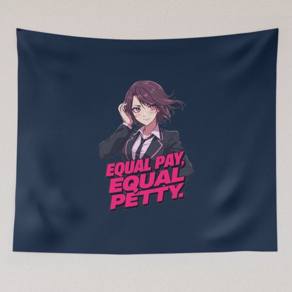 Item preview, Equal Pay Equal Petty Funny Anime Office Girl Sarcastic Humor designed and sold by ConfuseLab Alt.