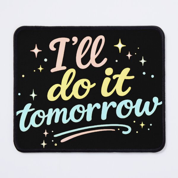 Item preview, I’ll Do It Tomorrow Funny Procrastination Aesthetic T-Shirt designed and sold by ArcanePrintsxo.