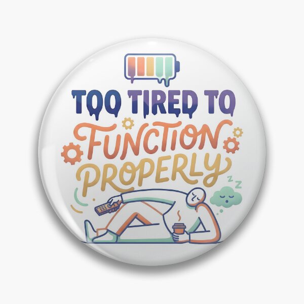 Item preview, tired, exhausted, fatigue, sleepy, rest, nap, yawn, sleepless designed and sold by TrueArtVibes.