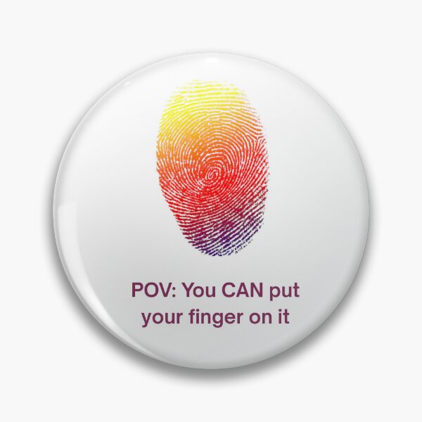 Item preview, POV: You CAN put your finger on it  designed and sold by TheMackieShop.