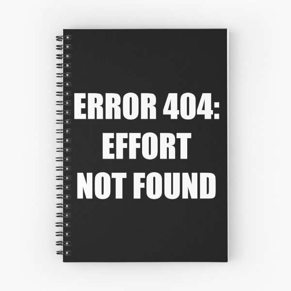 Item preview, Error 404 Effort Not Found Sarcastic Typography designed and sold by Vision Crafted.