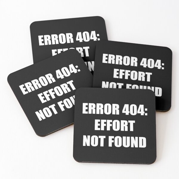 Item preview, Error 404 Effort Not Found Sarcastic Typography designed and sold by Vision Crafted.