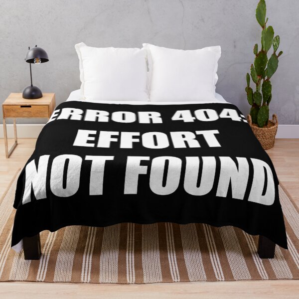 Item preview, Error 404 Effort Not Found Sarcastic Typography designed and sold by Vision Crafted.