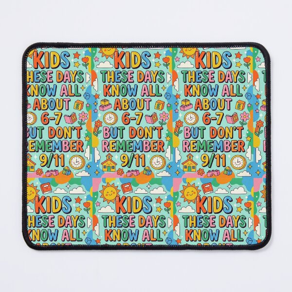 Item preview, Kids These Days Know All About 6-7 But Don't Remember 9/11 designed and sold by MattBStickers.