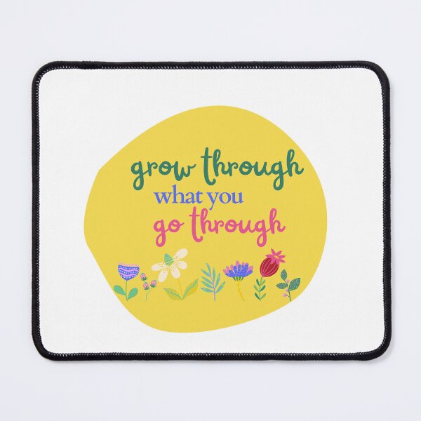 Item preview, Grow Through What You Go Through inspirational saying bright flowers designed and sold by Librarian Lauren.