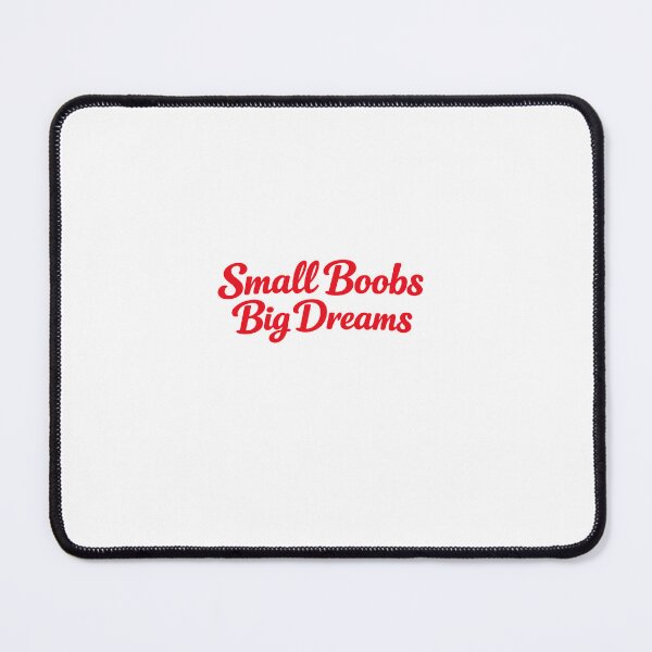Item preview, Small Boobs Big Dreams – Funny Body Positive Confidence designed and sold by Fleetwood1994.