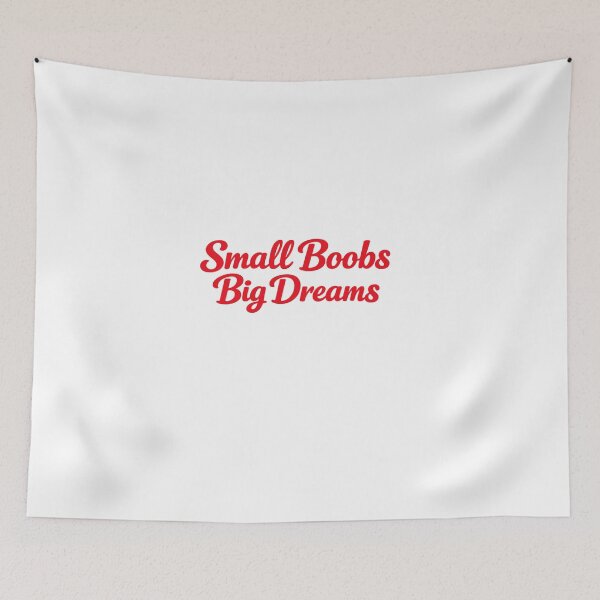 Item preview, Small Boobs Big Dreams – Funny Body Positive Confidence designed and sold by Fleetwood1994.