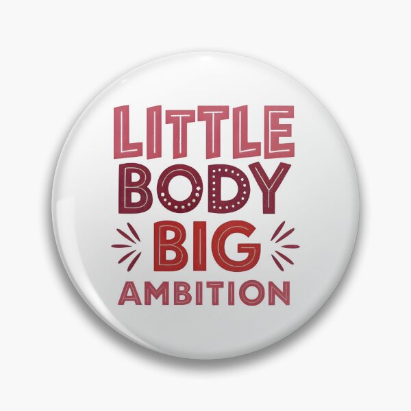 Item preview, Little body big ambition designed and sold by nimmitrends.