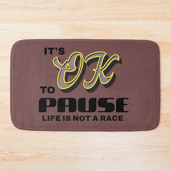 Item preview, It's OK to Pause, Life is not a Race designed and sold by theHappyLollie.