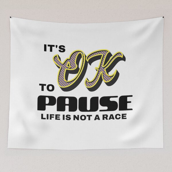 Item preview, It's OK to Pause, Life is not a Race designed and sold by theHappyLollie.