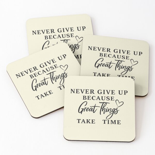 Item preview, Copy of Never give up... because Great things take time. designed and sold by Natart1004.