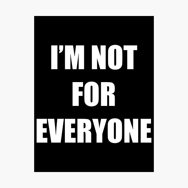 Item preview, I'm Not For Everyone Sassy Quote Minimalist Typography designed and sold by Vision Crafted.