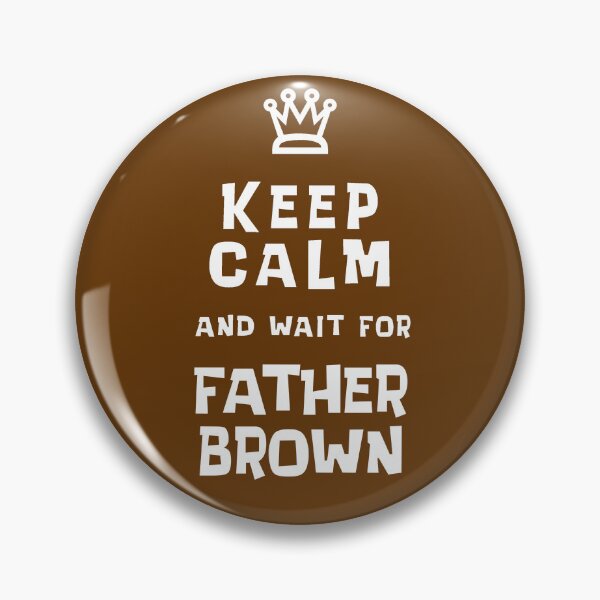 Item preview, Keep Calm and wait for Father Brown designed and sold by Normbot2000.