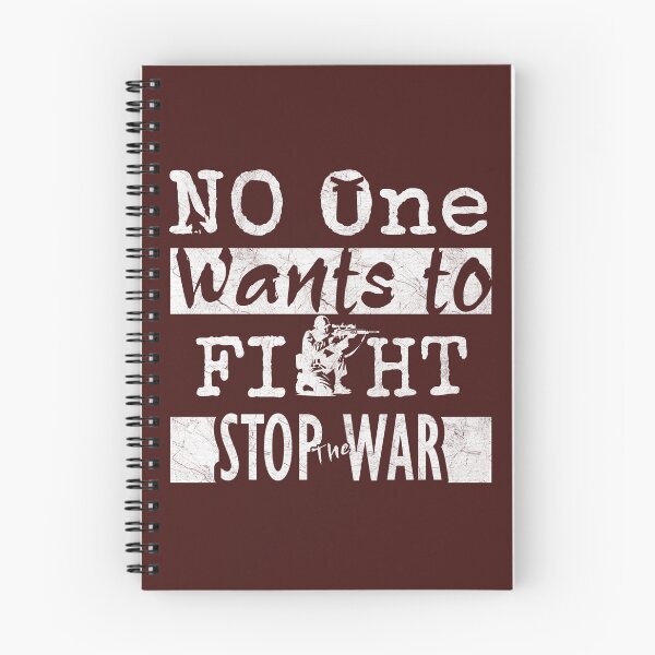 Item preview, No One Wants to Fight Stop the War - Anti-War Peace Design - white designed and sold by ZechJohnRB.