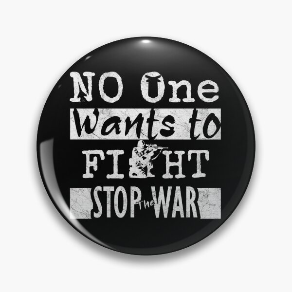 Item preview, No One Wants to Fight Stop the War - Anti-War Peace Design - white designed and sold by ZechJohnRB.