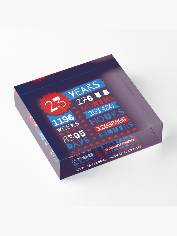 Alternate view of 23 Years Of Being Awesome - Splendid 23rd Birthday Gift Ideas Acrylic Block