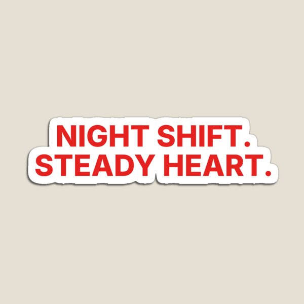 Item preview, Night Shift Nurse - NIGHT SHIFT. STEADY HEART. designed and sold by YNELENT.