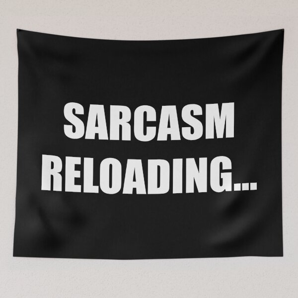 Item preview, Sarcasm Reloading Funny Tech Humor Loading Bar Joke designed and sold by Vision Crafted.