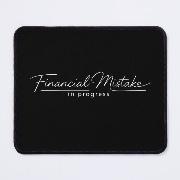 Item preview, Financial Mistake In Progress designed and sold by WavesStation.