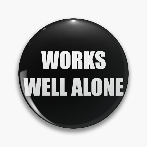 Item preview, Works Well Alone Introvert Independence Bold Quote designed and sold by Vision Crafted.