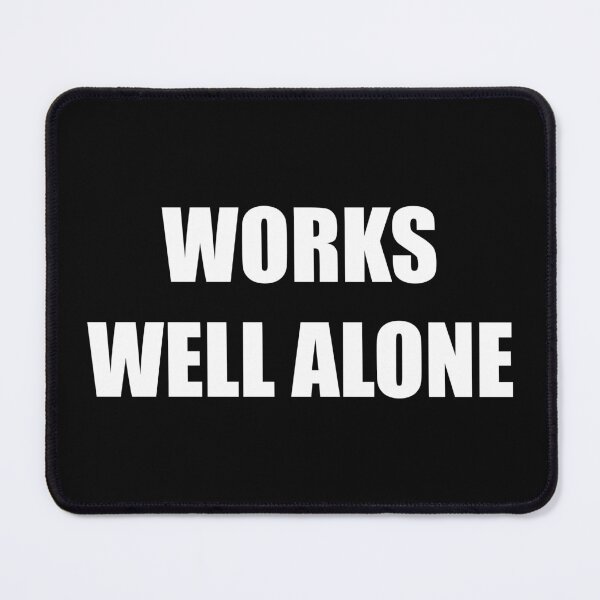 Item preview, Works Well Alone Introvert Independence Bold Quote designed and sold by Vision Crafted.
