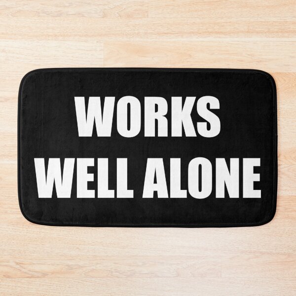 Item preview, Works Well Alone Introvert Independence Bold Quote designed and sold by Vision Crafted.