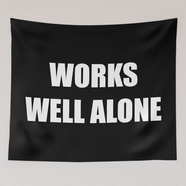 Item preview, Works Well Alone Introvert Independence Bold Quote designed and sold by Vision Crafted.